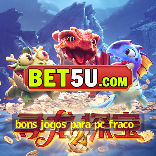 bons jogos para pc fraco